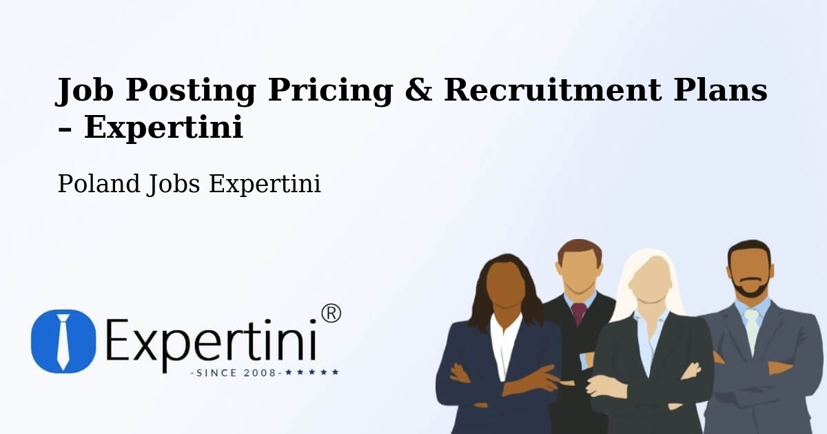 Job Posting Pricing & Recruitment Plans – Gdańsk - Gdańsk, Poland Jobs Expertini